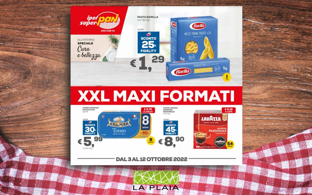 XXL MAXI FORMATI – La promozione sarà valida dal 3 al 12 Ottobre 2022