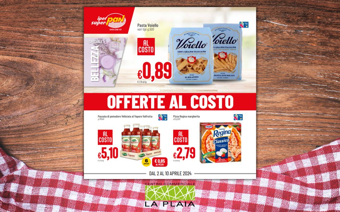 OFFERTE AL COSTO – La promozione sarà valida fino al 10 Aprile 2024