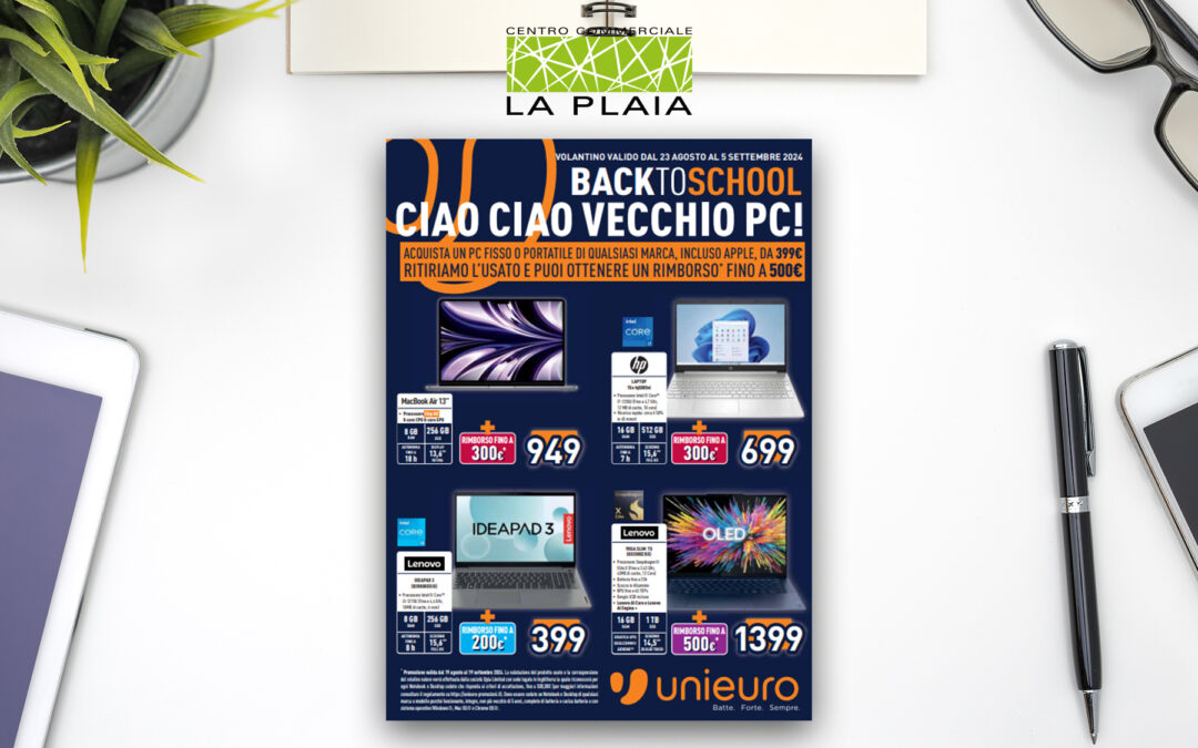 Volantino Unieuro BACK TO SCHOOL Valido fino al 5 Settembre 2024